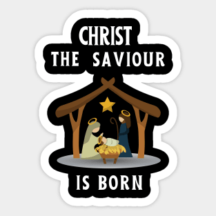 Christ the saviour is born - Christmas begins with Christ Sticker